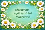 Margaréta saját készítésű termékeink